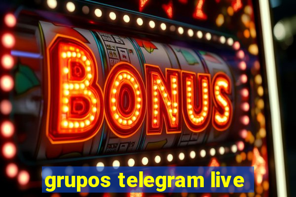 grupos telegram live